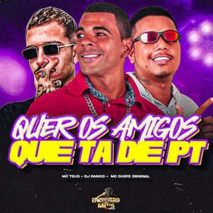 Quer os Amigos Que Ta de Pt