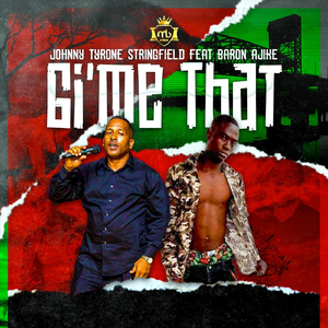 Gi' Me That (feat. Baron Ajike)