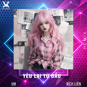 Yêu Lại Từ Đầu (Remix)