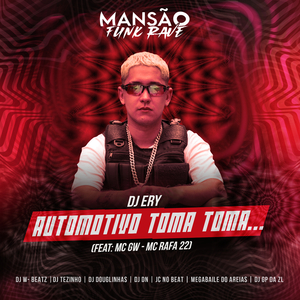 Automotivo Toma Toma (feat. MC Rafa 22, DJ DN, JC NO BEAT, Megabaile Do Areias, DJ Douglinhas, GP DA ZL, Dj W-Beatz, MANSÃO FUNK RAVE & MC GW) (Mansão Funk Rave)