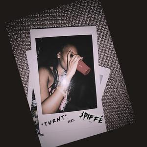 TURNT (feat. $piffé)