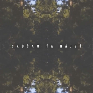 Skúšam Ťa Nájsť