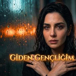Giden Gençliğim