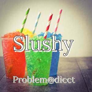 Slushy