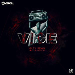 VICE (GLTY Remix)