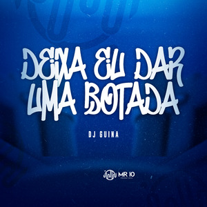 Deixa Eu Dar Uma Botada