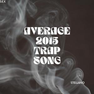 average 2015 trap song