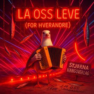 La Oss Leve (For Hverandre) (Bjørkvika Mix)