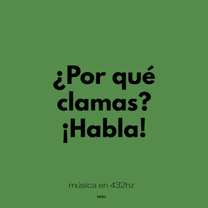 ¿Por Qué Clamas? ¡Habla!