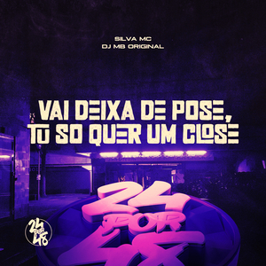 Vai Deixa de Pose, Tu Só Quer um Close