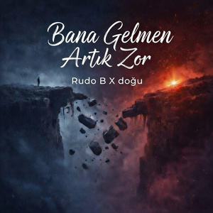 Bana Gelmen Artık Zor