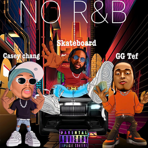 no r&b (feat. GG tef & casey chang)