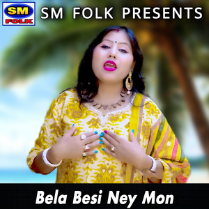 Bela Besi Ney Mon