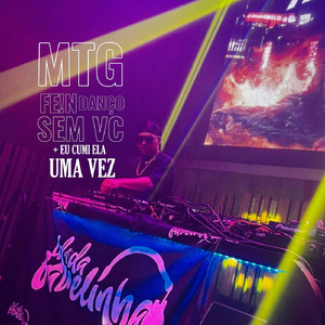 Mtg Fe!n Danço Sem Vc + Eu Cumi Ela Uma Vez