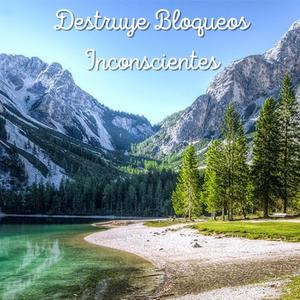 Destruye Bloqueos Inconscientes