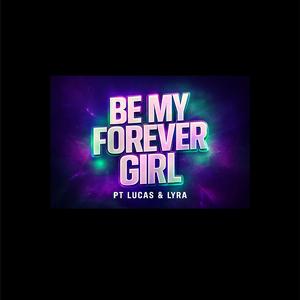 Be My Forever Girl