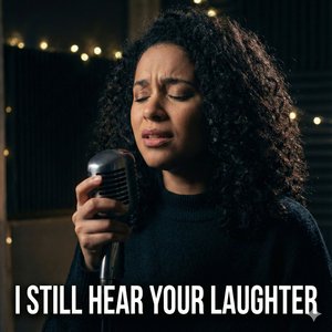 I Still Hear Your Laughter