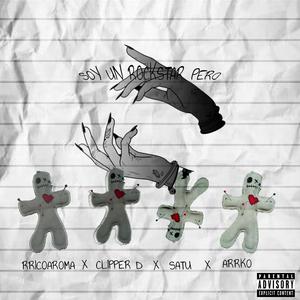 SOY UN ROCKSTAR, PERO (feat. rricoaroma, Clipper D' & Arrko)