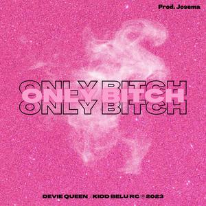 Only Bitch (feat. KIDDBELU RC)