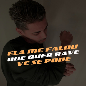 Ela Me Falou Que Quer Rave - Ve Se Pode