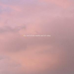 The end of the world and it's okay