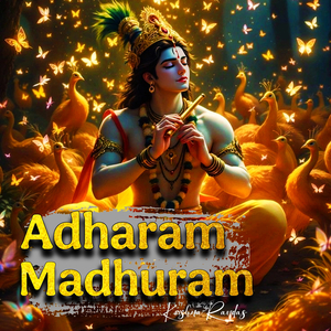 Adharam Madhuram