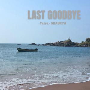Last Goodbye (feat. SHAURYA)