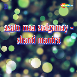 Asato Maa Sadgamay Shanti Mantra