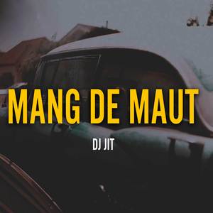 Mang De Maut