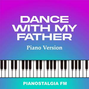 Dance With My Father (Piano Version)