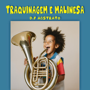 Traquinagem e Malinesa