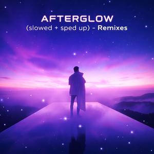 Afterglow (sped up)