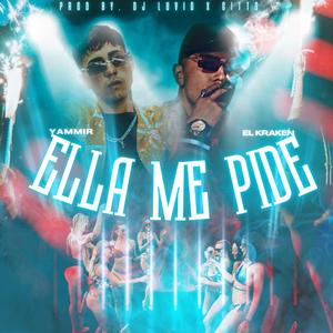 ELLA ME PIDE (feat. Yammir, Dj luvid & Gittobeatz)
