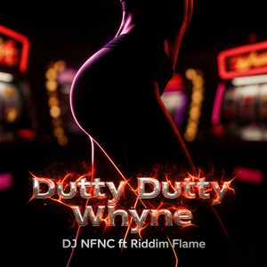Dutty Dutty Whyne