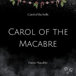 Carol of the Macabre (Carol of the bells+Danse Macabre)