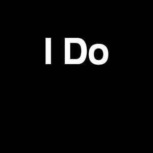 I Do