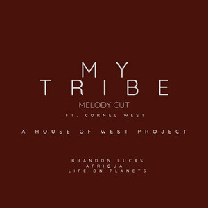 My Tribe (feat. Cornel West) (Melody Cut)