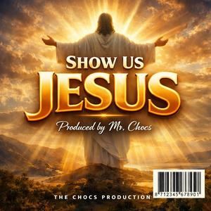 Show Us Jesus (Radio Edit)