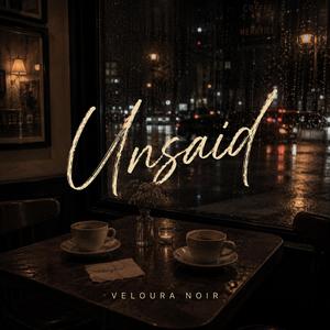 Unsaid