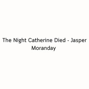 The Night Catherine Died