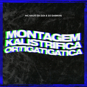 Montagem Kalistrifica Ortigatigatica