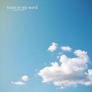 trust in my word