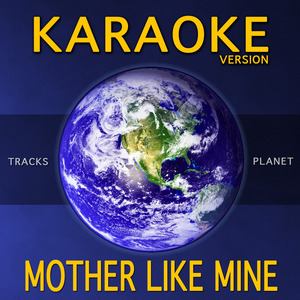 Mother Like Mine (Karaoke Version)