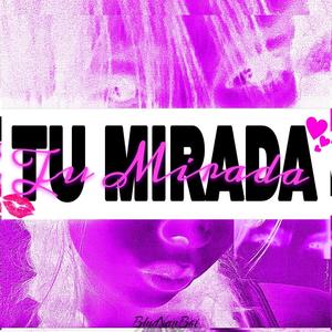 Tu Mirada