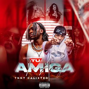Tu amiga (feat. Calixteo)