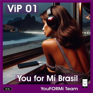 You for Mí Brasil VIP 01