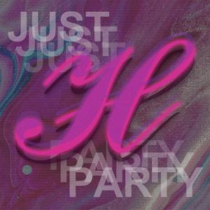 Just H Party