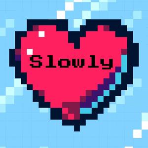 Slowly (feat. Lexuh)