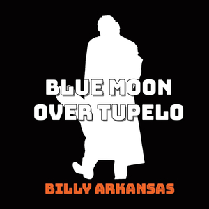 Blue Moon Over Tupelo