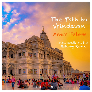 The Path to Vrindavan (Death on the Balcony Remix)